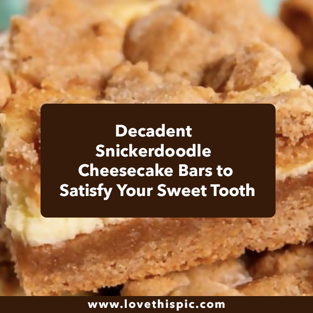 Decadent Snickerdoodle Cheesecake Bars to Satisfy Your Sweet Tooth