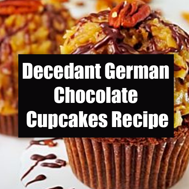 Decedant German Chocolate Cupcakes Recipe