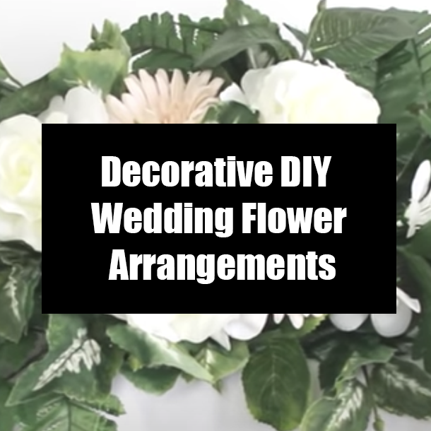 Decorative DIY Wedding Flower Arrangements