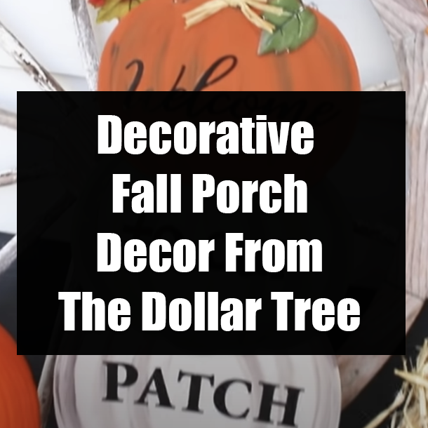 Decorative Fall Porch Decor From The Dollar Tree