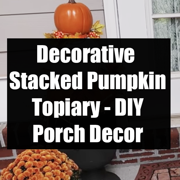 Decorative Stacked Pumpkin Topiary - DIY Porch Decor