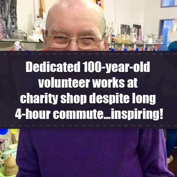 Dedicated 100-year-old volunteer works at charity shop despite long 4-hour commute...inspiring!