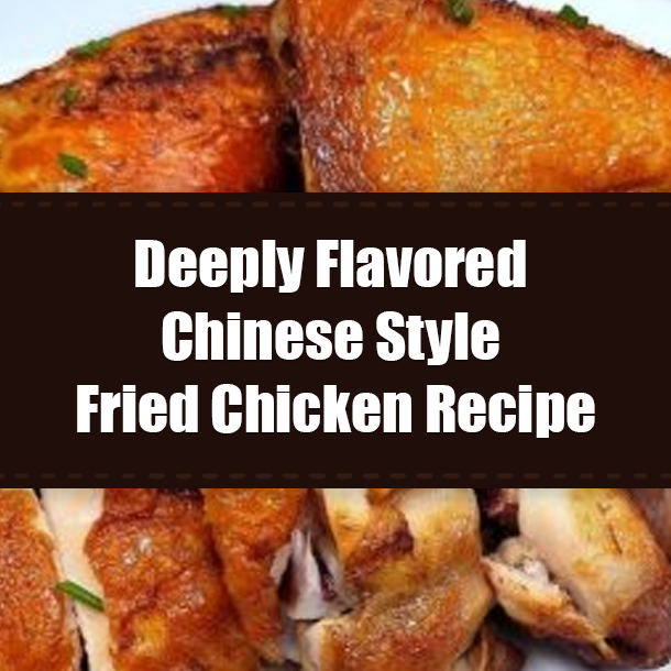 Deeply Flavored Chinese Style Fried Chicken Recipe
