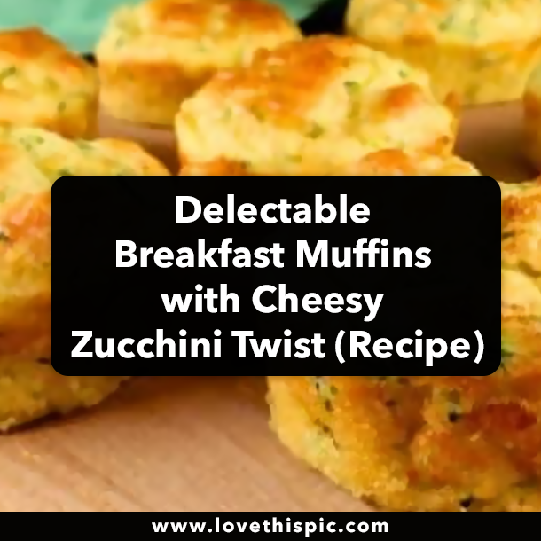 Delectable Breakfast Muffins with Cheesy Zucchini Twist (Recipe)