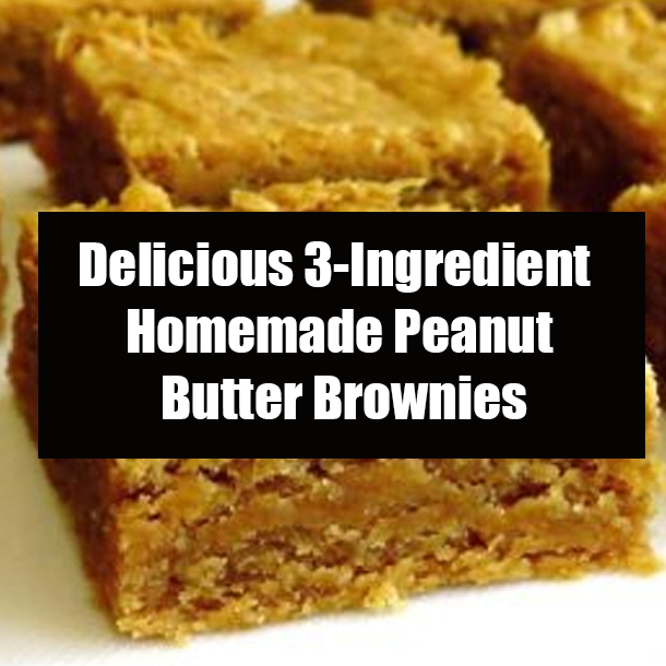 Delicious 3Ingredient Homemade Peanut Butter Brownies