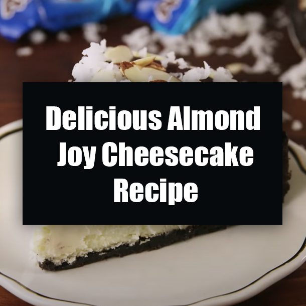 Delicious Almond Joy Cheesecake Recipe