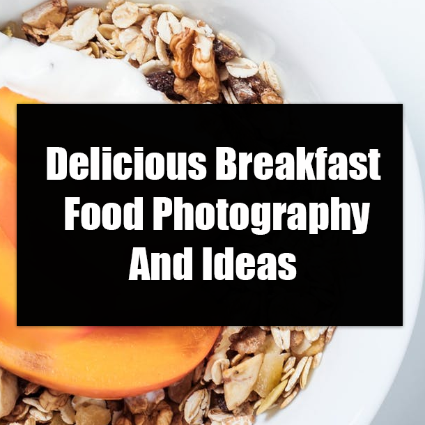 Delicious Breakfast Food Photography