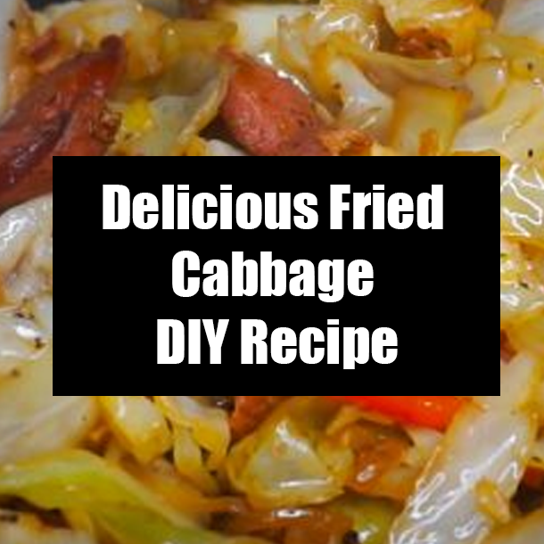 Delicious Fried Cabbage DIY Recipe