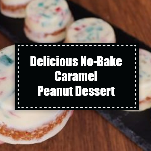 Delicious No-Bake Caramel Peanut Dessert