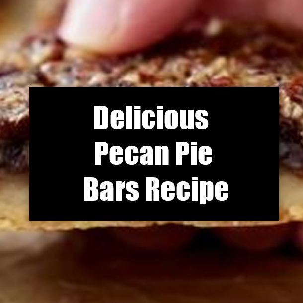 Delicious Pecan Pie Bars Recipe