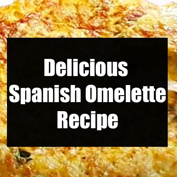 Delicious Spanish Omelette Recipe