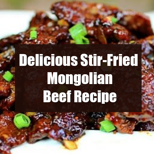 Delicious Stir-Fried Mongolian Beef Recipe