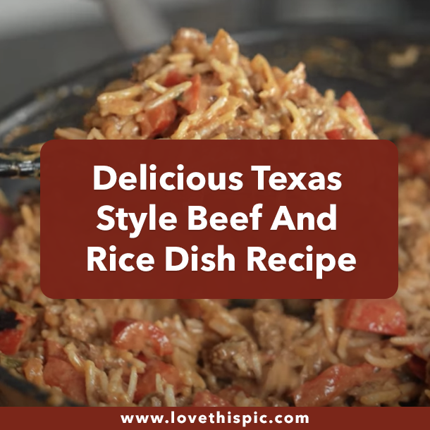 Delicious Texas Style Beef And Rice Dish Recipe