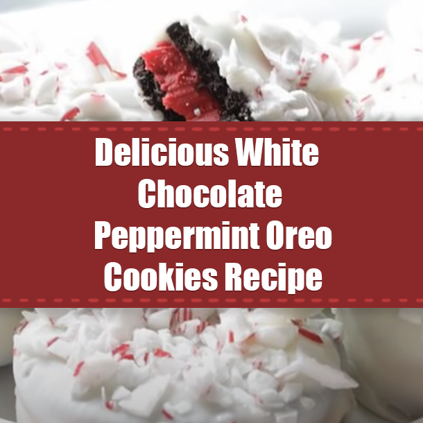 Delicious White Chocolate Peppermint Oreo Cookies Recipe