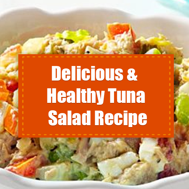 Delicious & Healthy Tuna Salad Recipe