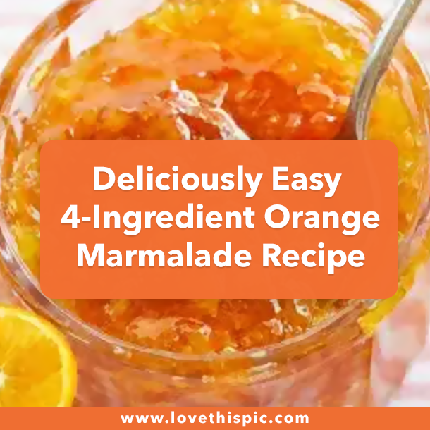 Deliciously Easy 4-Ingredient Orange Marmalade Recipe