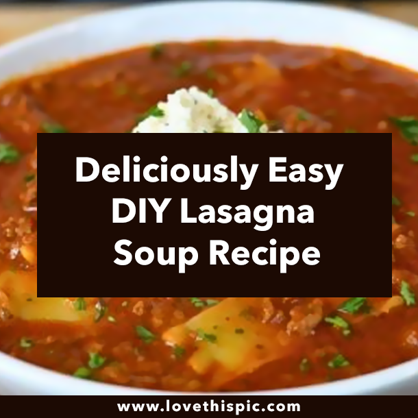 Deliciously Easy DIY Lasagna Soup Recipe