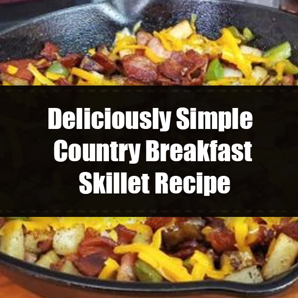 Deliciously Simple Country Breakfast Skillet Recipe