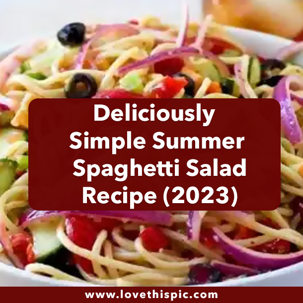 Deliciously Simple Summer Spaghetti Salad Recipe (2023)
