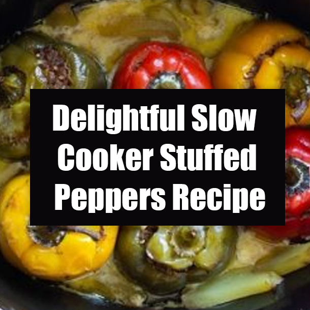 Delightful Slow Cooker Stuffed Peppers Recipe