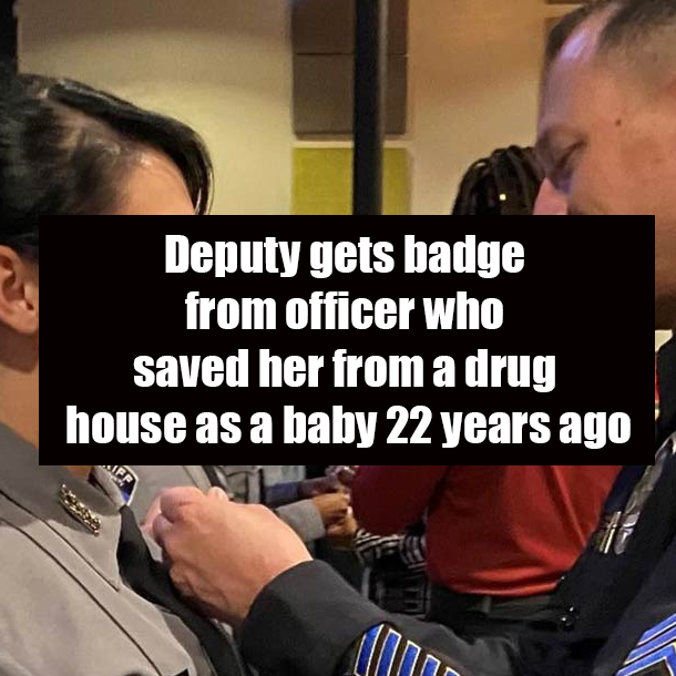 Deputy gets badge from officer who saved her from a drug house as a baby 22 years ago