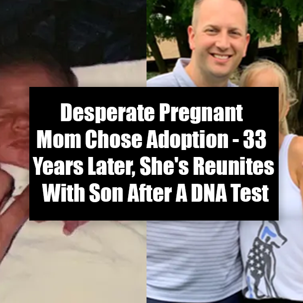 Desperate Pregnant Mom Chose Adoption - 33 Years Later, She's Reunites With Son After A DNA Test