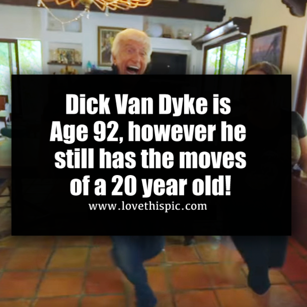 Dick Van Dyke is Age 92, however he still has the moves of a 20 year old!