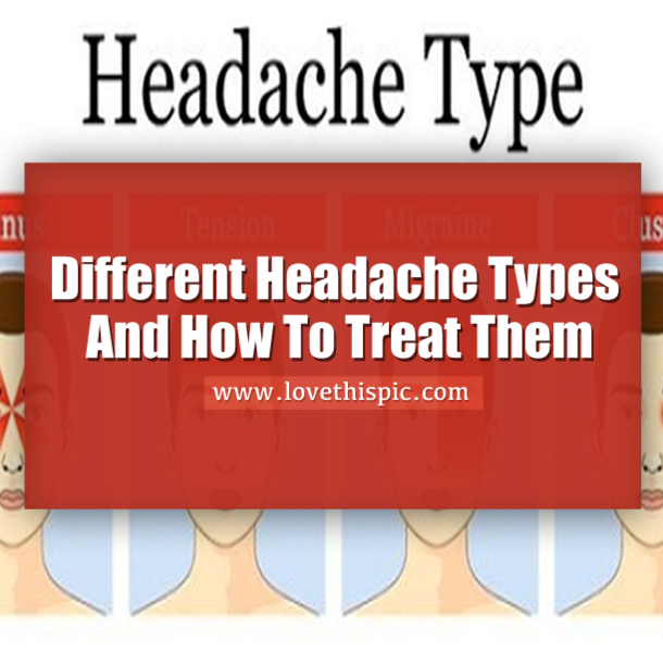 Different Headache Types And How To Treat Them