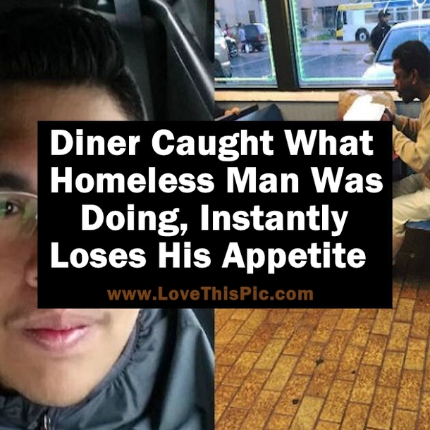 Diner Caught What Homeless Man Was Doing, Instantly Loses His Appetite