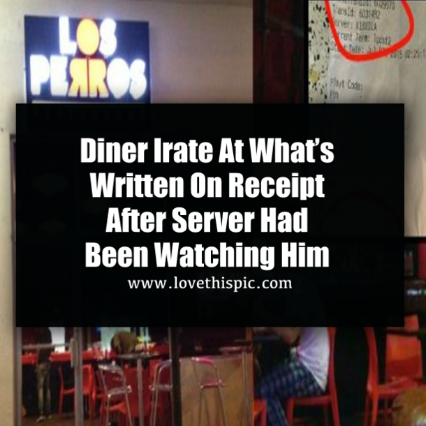 Diner Irate At What’s Written On Receipt After Server Had Been Watching Him