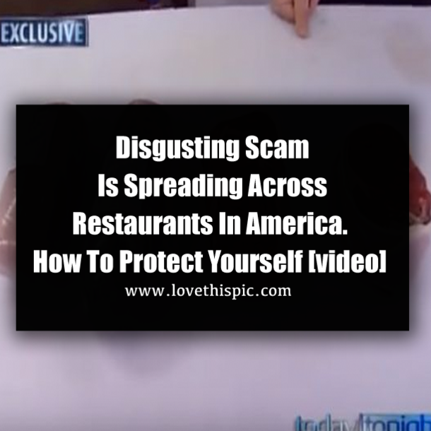 Disgusting Scam Is Spreading Across Restaurants In America. How To Protect Yourself [video]