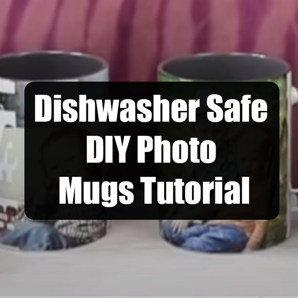 Dishwasher Safe DIY Photo Mugs Tutorial
