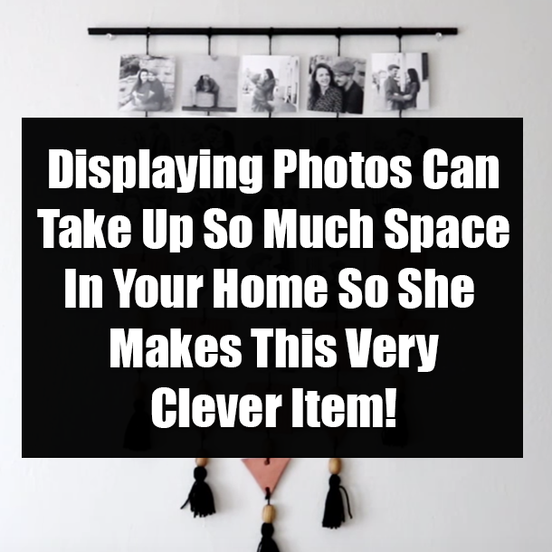 Displaying Photos Can Take Up So Much Space In Your Home So She Makes This Very Clever Item!