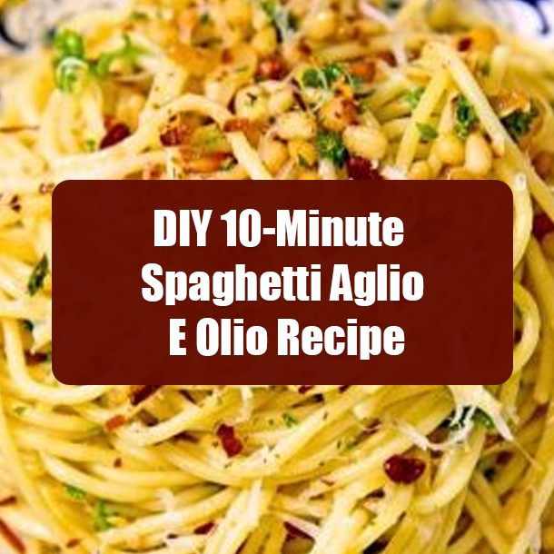 DIY 10-Minute Spaghetti Aglio E Olio Recipe