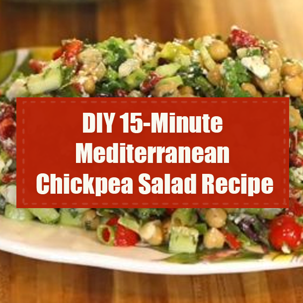 DIY 15-Minute Mediterranean Chickpea Salad Recipe