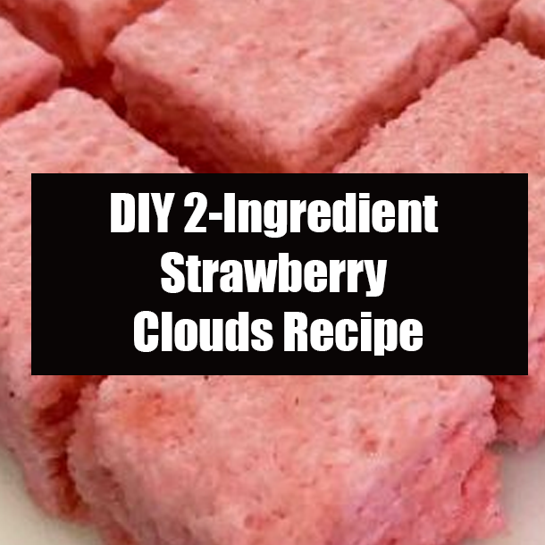DIY 2-Ingredient Strawberry Clouds Recipe