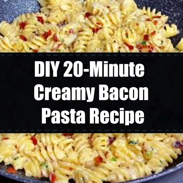 DIY 20-Minute Creamy Bacon Pasta Recipe