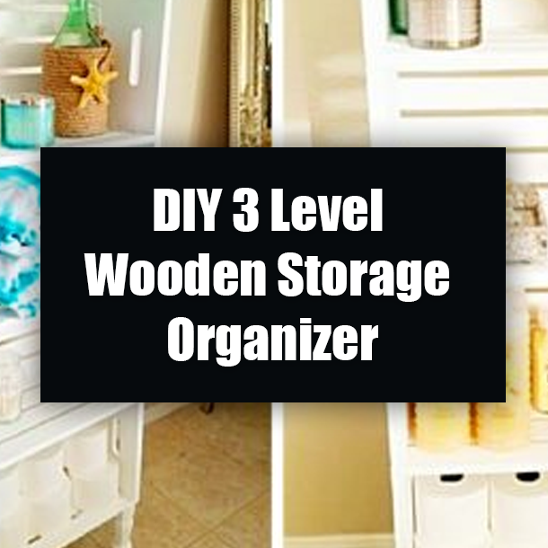 DIY 3 Level Wooden Storage Organizer