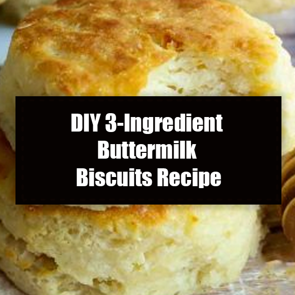 DIY 3-Ingredient Buttermilk Biscuits Recipe