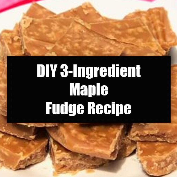 DIY 3-Ingredient Maple Fudge Recipe