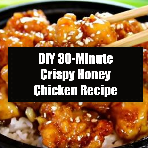 DIY 30-Minute Crispy Honey Chicken Recipe