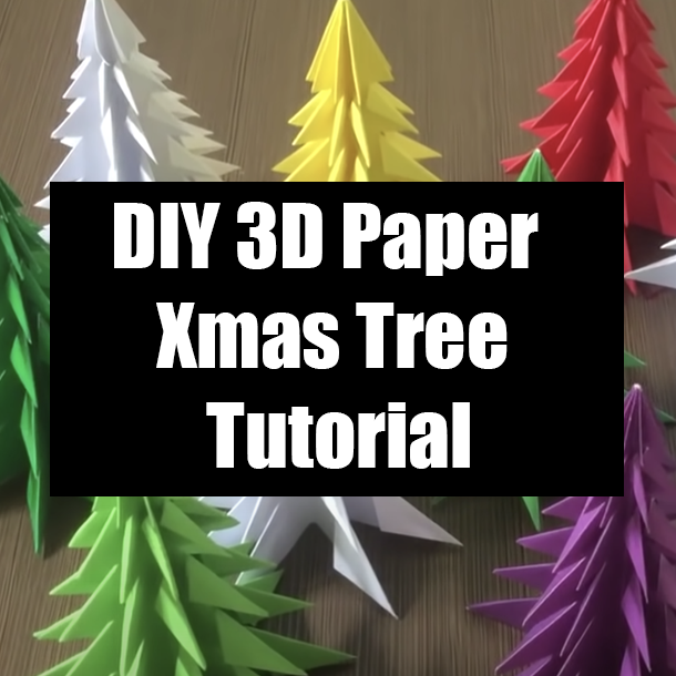 DIY 3D Paper Xmas Tree Tutorial