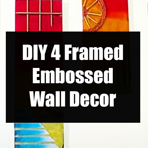 DIY 4 Framed Embossed Wall Decor