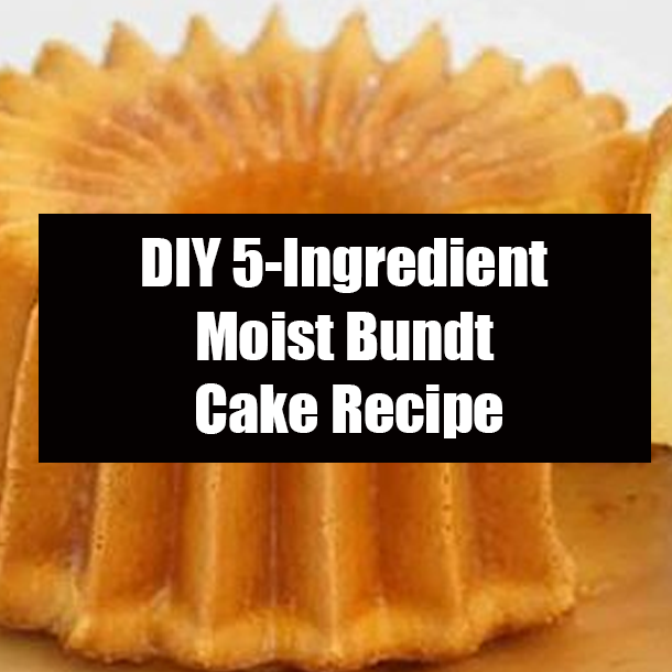 DIY 5-Ingredient Moist Bundt Cake Recipe