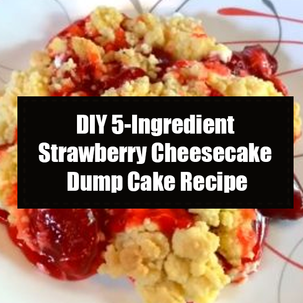 DIY 5-Ingredient Strawberry Cheesecake Dump Cake Recipe