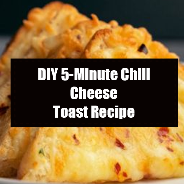 DIY 5-Minute Chili Cheese Toast Recipe