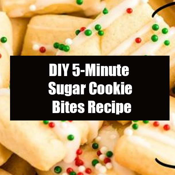 DIY 5-Minute Sugar Cookie Bites Recipe
