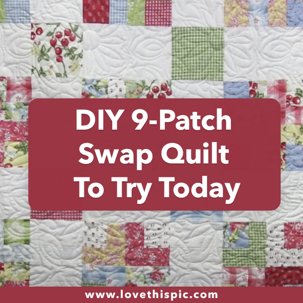 DIY 9-Patch Swap Quilt To Try Today