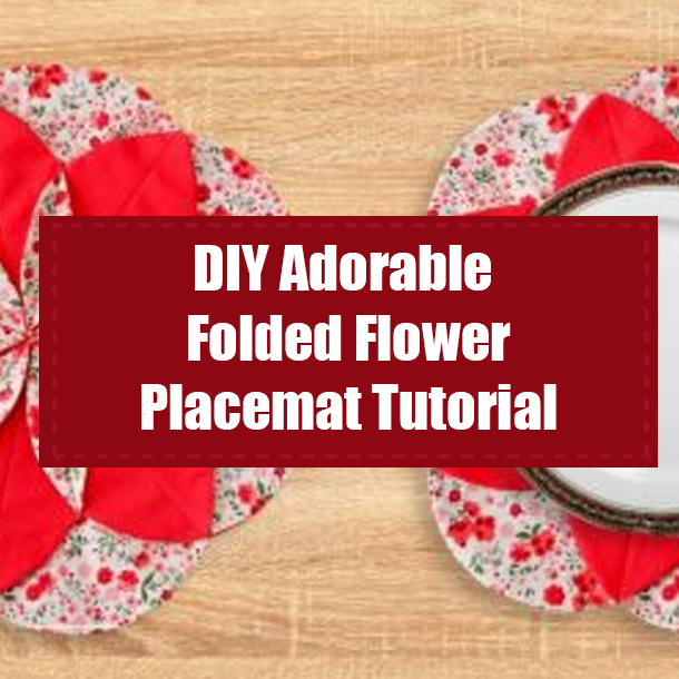 DIY Adorable Folded Flower Placemat Tutorial