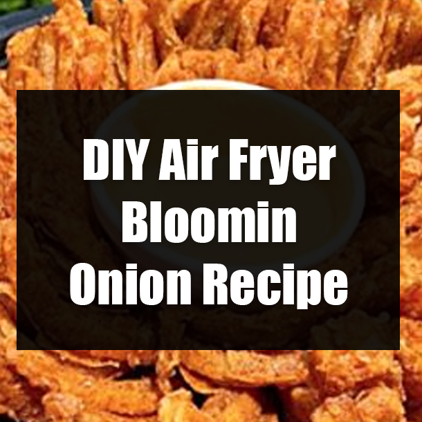 DIY Air Fryer Bloomin Onion Recipe